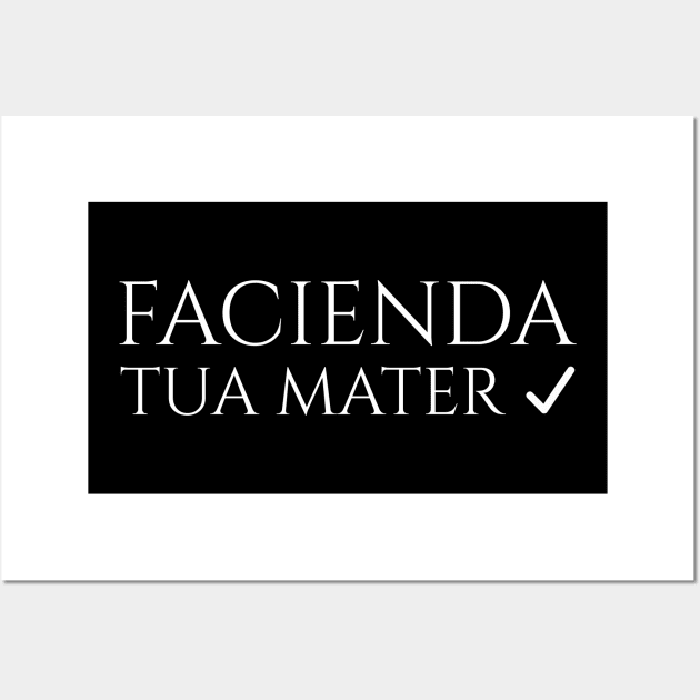 Funny Latin Sayings - To Do List - Facienda - Tua Mater Wall Art by Styr Designs